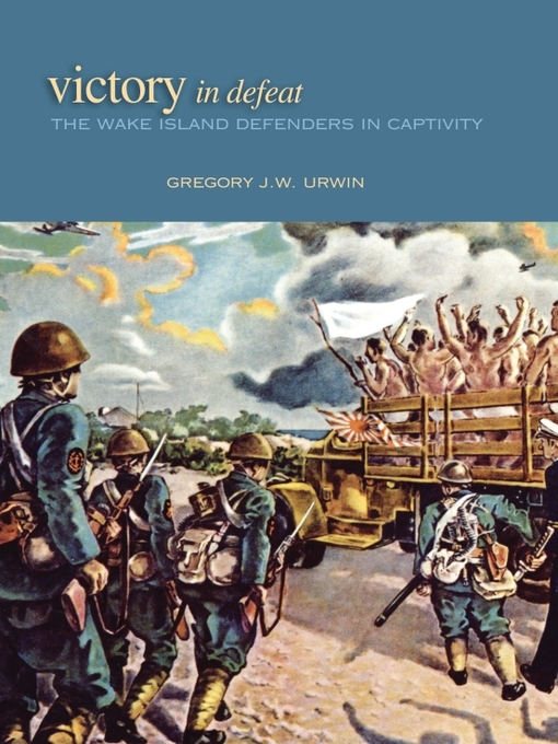 Title details for Victory in Defeat by Gregory Urwin - Available